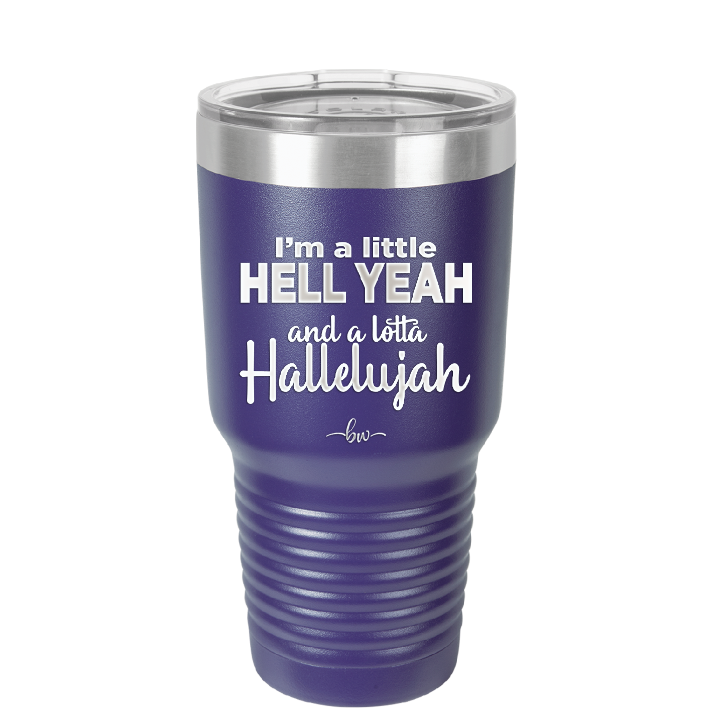 I'm a Little Hell Yeah and a Lotta Hallelujah - Laser Engraved Stainless Steel Drinkware - 2336 -