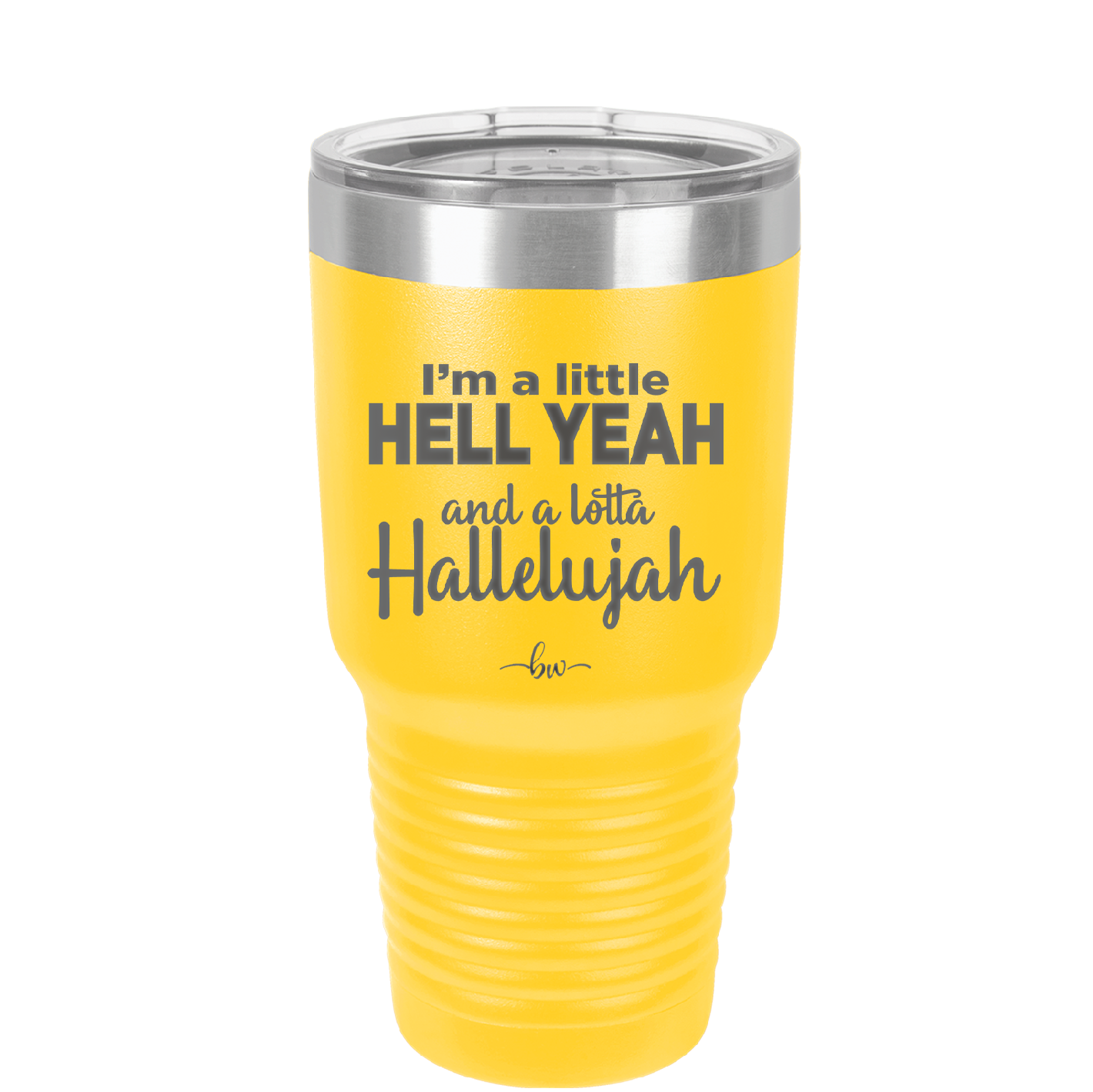 I'm a Little Hell Yeah and a Lotta Hallelujah - Laser Engraved Stainless Steel Drinkware - 2336 -