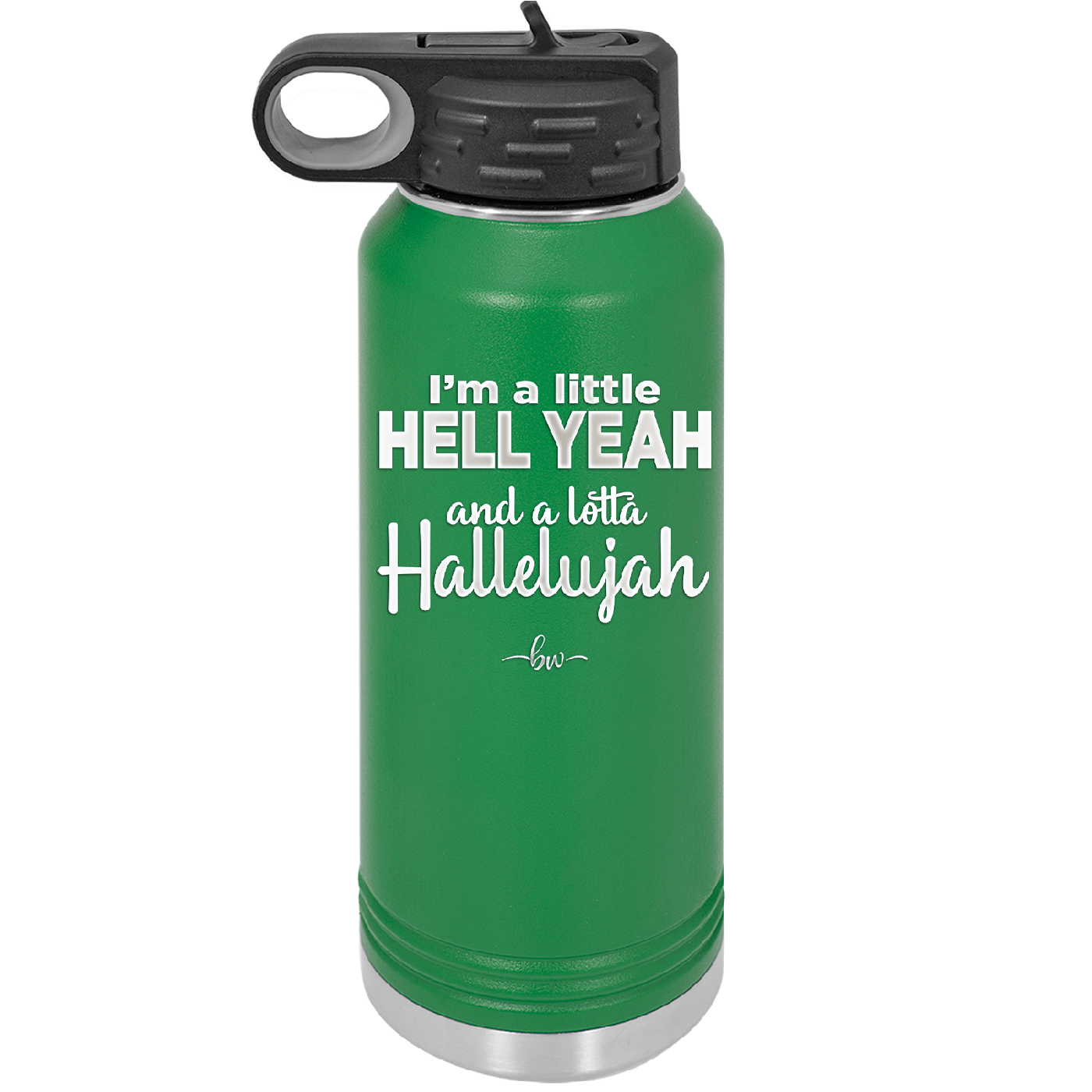 I'm a Little Hell Yeah and a Lotta Hallelujah - Laser Engraved Stainless Steel Drinkware - 2336 -