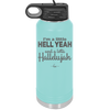 I'm a Little Hell Yeah and a Lotta Hallelujah - Laser Engraved Stainless Steel Drinkware - 2336 -