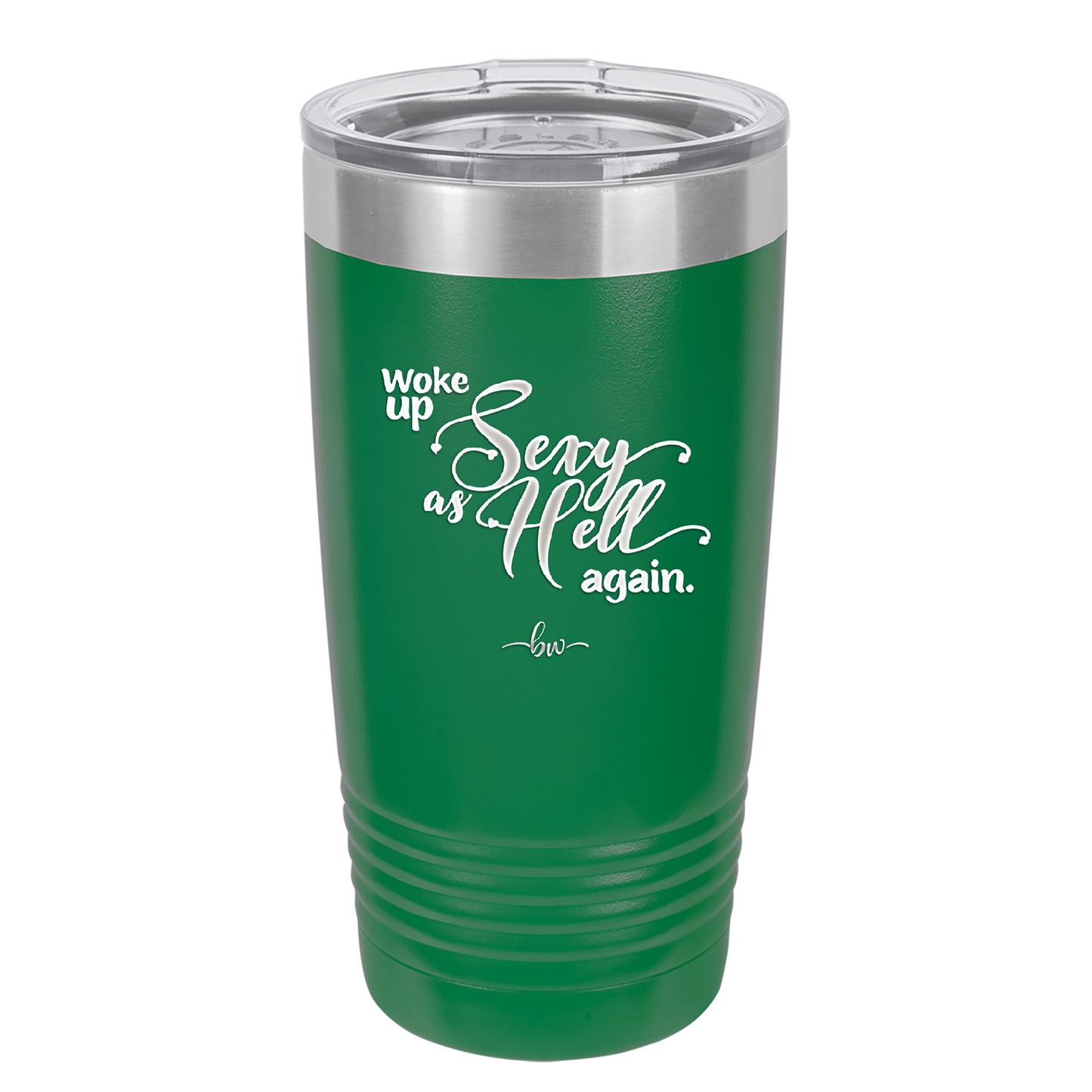 Woke Up Sexy as Hell Again - Laser Engraved Stainless Steel Drinkware - 2337 -