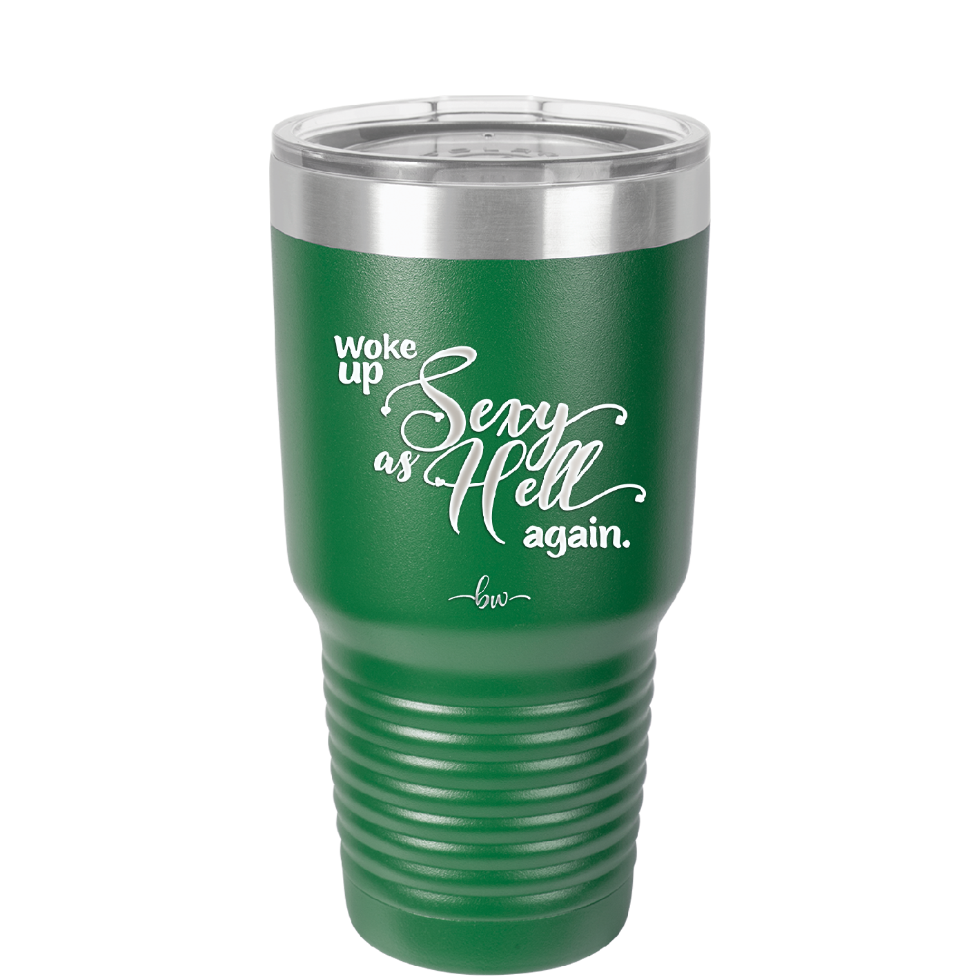 Woke Up Sexy as Hell Again - Laser Engraved Stainless Steel Drinkware - 2337 -
