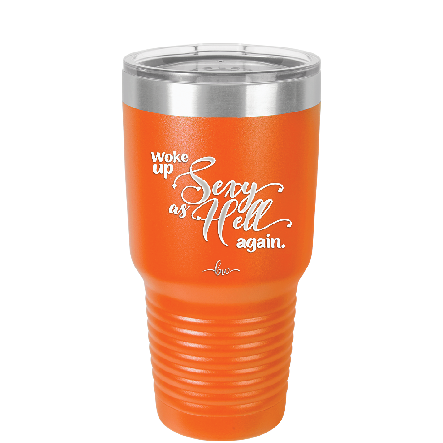 Woke Up Sexy as Hell Again - Laser Engraved Stainless Steel Drinkware - 2337 -