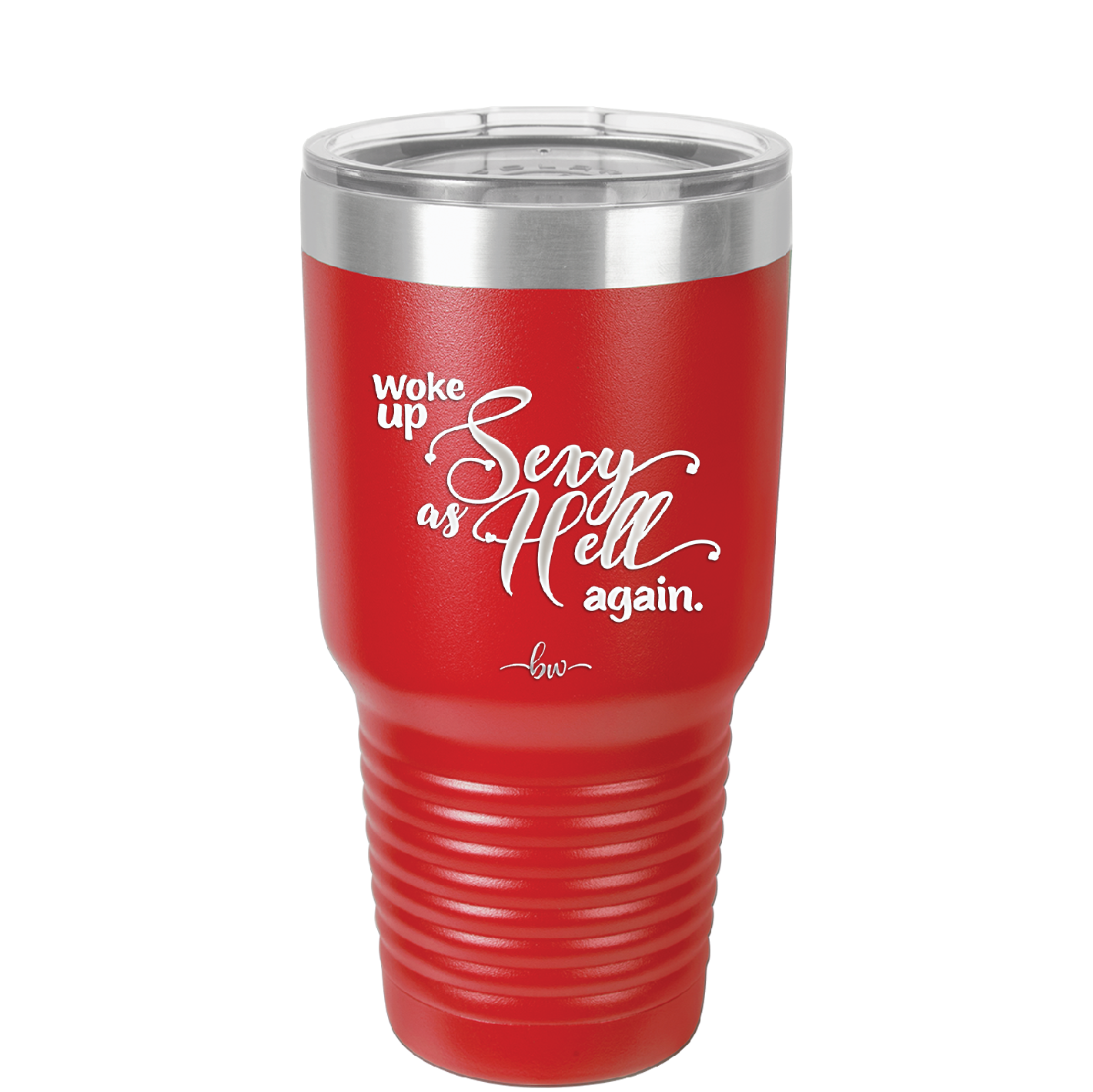 Woke Up Sexy as Hell Again - Laser Engraved Stainless Steel Drinkware - 2337 -