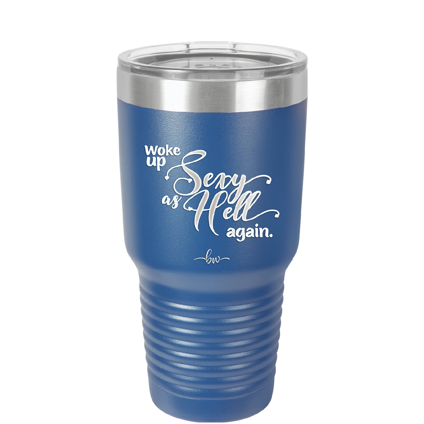 Woke Up Sexy as Hell Again - Laser Engraved Stainless Steel Drinkware - 2337 -
