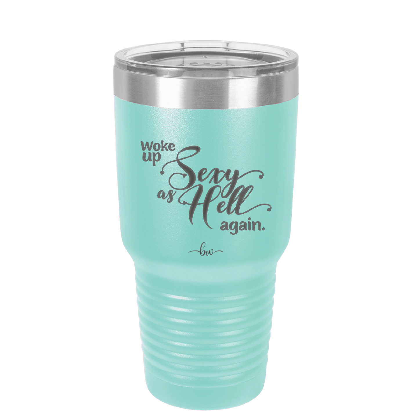 Woke Up Sexy as Hell Again - Laser Engraved Stainless Steel Drinkware - 2337 -