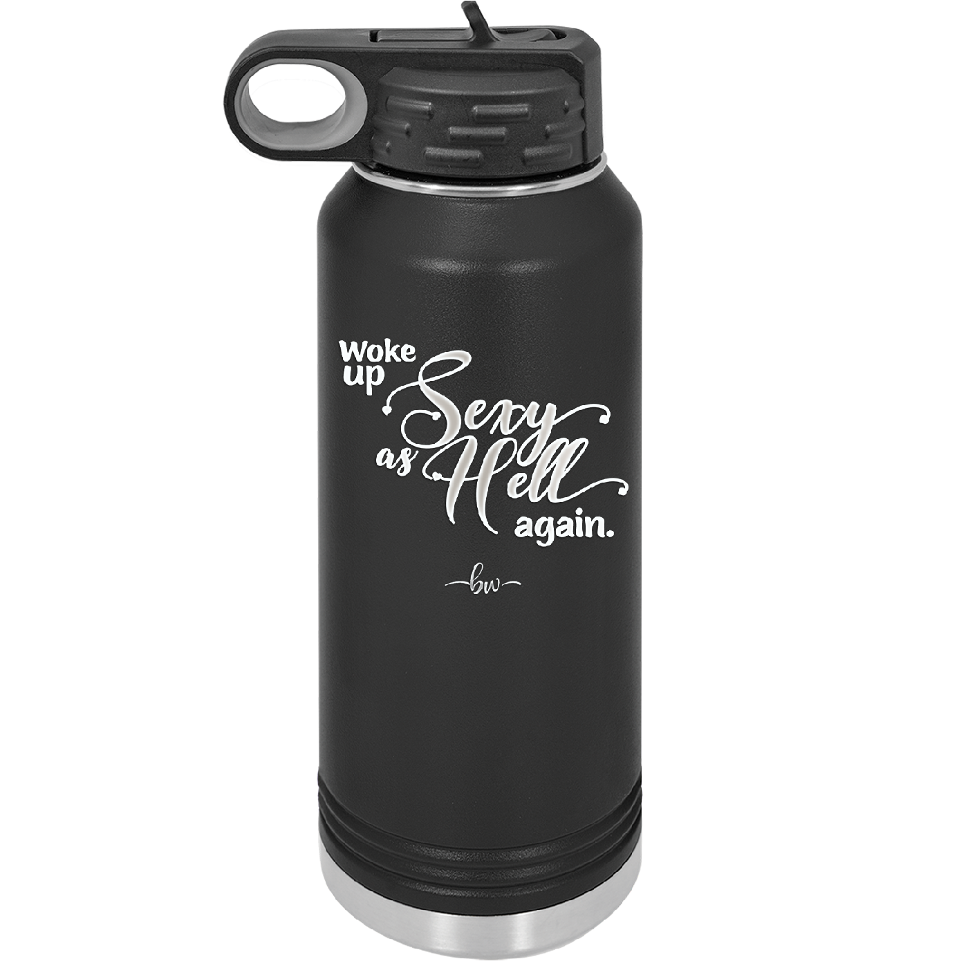 Woke Up Sexy as Hell Again - Laser Engraved Stainless Steel Drinkware - 2337 -