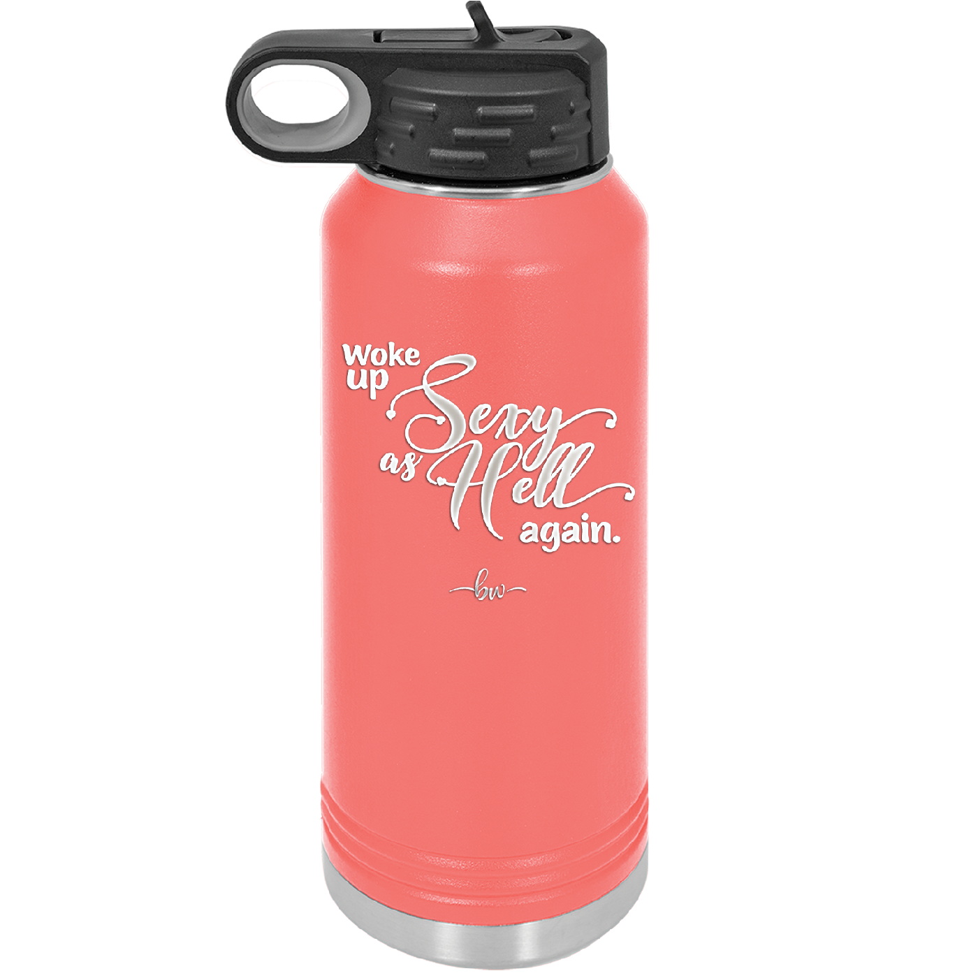 Woke Up Sexy as Hell Again - Laser Engraved Stainless Steel Drinkware - 2337 -