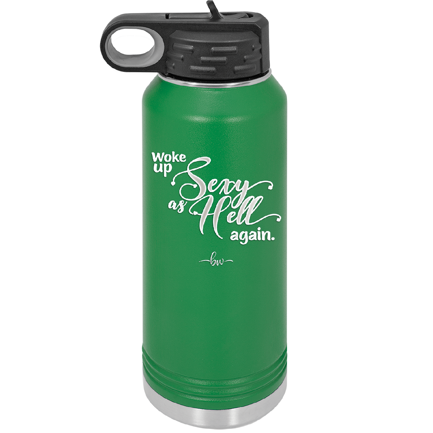 Woke Up Sexy as Hell Again - Laser Engraved Stainless Steel Drinkware - 2337 -