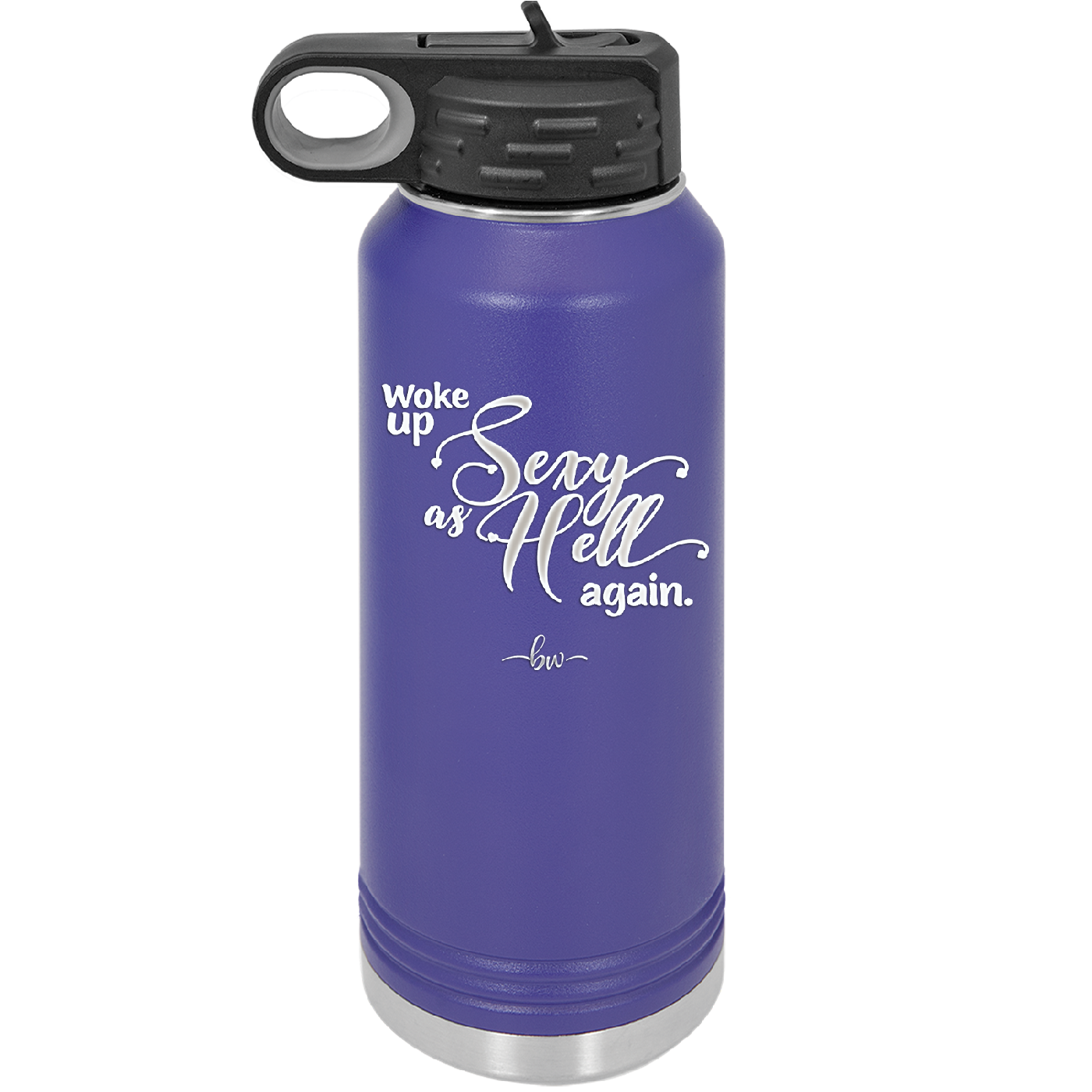Woke Up Sexy as Hell Again - Laser Engraved Stainless Steel Drinkware - 2337 -