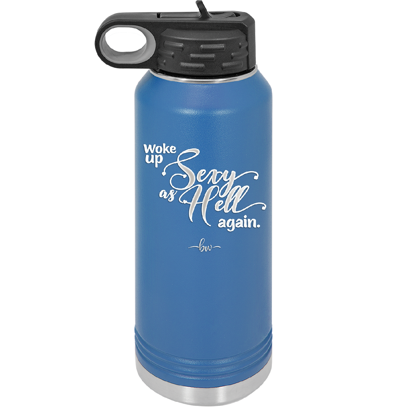 Woke Up Sexy as Hell Again - Laser Engraved Stainless Steel Drinkware - 2337 -
