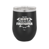 I'm So Hot I Have My Own Firefighter - Laser Engraved Stainless Steel Drinkware - 2338 -