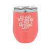 I'm Just WTFing My Way Through Life - Laser Engraved Stainless Steel Drinkware - 2343 -