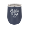 I'm Just WTFing My Way Through Life - Laser Engraved Stainless Steel Drinkware - 2343 -