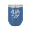 I'm Just WTFing My Way Through Life - Laser Engraved Stainless Steel Drinkware - 2343 -