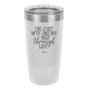 I'm Just WTFing My Way Through Life - Laser Engraved Stainless Steel Drinkware - 2343 -