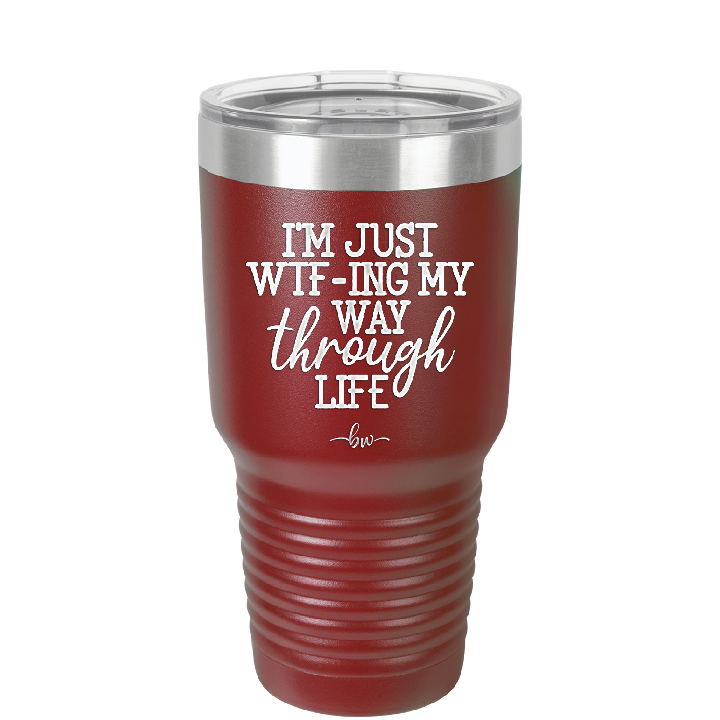I'm Just WTFing My Way Through Life - Laser Engraved Stainless Steel Drinkware - 2343 -
