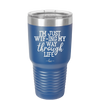 I'm Just WTFing My Way Through Life - Laser Engraved Stainless Steel Drinkware - 2343 -