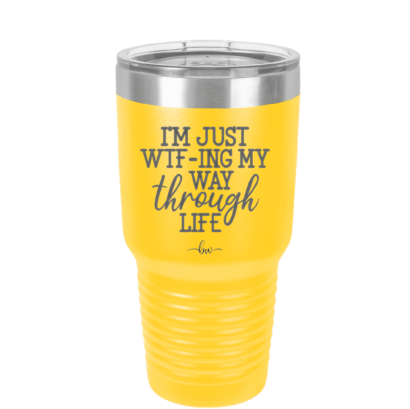 I'm Just WTFing My Way Through Life - Laser Engraved Stainless Steel Drinkware - 2343 -