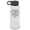 I'm Just WTFing My Way Through Life - Laser Engraved Stainless Steel Drinkware - 2343 -