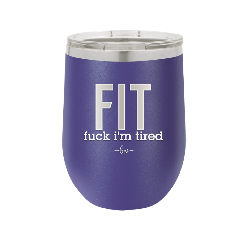 Fuck I'm Tired - Laser Engraved Stainless Steel Drinkware - 2344 -