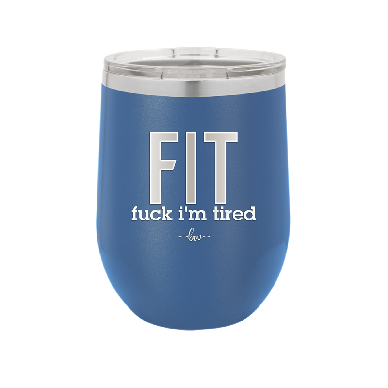 Fuck I'm Tired - Laser Engraved Stainless Steel Drinkware - 2344 -