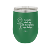 I Wonder What My Job Description Says Today - Laser Engraved Stainless Steel Drinkware - 2345 -
