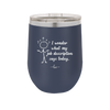 I Wonder What My Job Description Says Today - Laser Engraved Stainless Steel Drinkware - 2345 -