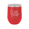 I Wonder What My Job Description Says Today - Laser Engraved Stainless Steel Drinkware - 2345 -