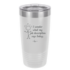 I Wonder What My Job Description Says Today - Laser Engraved Stainless Steel Drinkware - 2345 -
