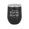 I Want to Do Hot Girl Shit But I Can't Stop Eating Fat Girl Shit - Laser Engraved Stainless Steel Drinkware - 2349 -