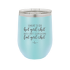 I Want to Do Hot Girl Shit But I Can't Stop Eating Fat Girl Shit - Laser Engraved Stainless Steel Drinkware - 2349 -