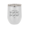 I Want to Do Hot Girl Shit But I Can't Stop Eating Fat Girl Shit - Laser Engraved Stainless Steel Drinkware - 2349 -