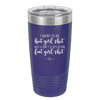 I Want to Do Hot Girl Shit But I Can't Stop Eating Fat Girl Shit - Laser Engraved Stainless Steel Drinkware - 2349 -