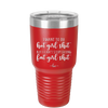 I Want to Do Hot Girl Shit But I Can't Stop Eating Fat Girl Shit - Laser Engraved Stainless Steel Drinkware - 2349 -