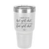 I Want to Do Hot Girl Shit But I Can't Stop Eating Fat Girl Shit - Laser Engraved Stainless Steel Drinkware - 2349 -