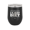 I Don't Mean to Brag But I Just Completed a 14-Day Diet - Laser Engraved Stainless Steel Drinkware - 2350-