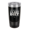 I Don't Mean to Brag But I Just Completed a 14-Day Diet - Laser Engraved Stainless Steel Drinkware - 2350-