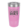 I Don't Mean to Brag But I Just Completed a 14-Day Diet - Laser Engraved Stainless Steel Drinkware - 2350-