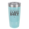 I Don't Mean to Brag But I Just Completed a 14-Day Diet - Laser Engraved Stainless Steel Drinkware - 2350-