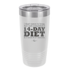 I Don't Mean to Brag But I Just Completed a 14-Day Diet - Laser Engraved Stainless Steel Drinkware - 2350-