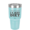 I Don't Mean to Brag But I Just Completed a 14-Day Diet - Laser Engraved Stainless Steel Drinkware - 2350-