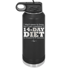 I Don't Mean to Brag But I Just Completed a 14-Day Diet - Laser Engraved Stainless Steel Drinkware - 2350-