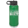 I Don't Mean to Brag But I Just Completed a 14-Day Diet - Laser Engraved Stainless Steel Drinkware - 2350-
