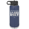 I Don't Mean to Brag But I Just Completed a 14-Day Diet - Laser Engraved Stainless Steel Drinkware - 2350-