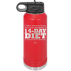 I Don't Mean to Brag But I Just Completed a 14-Day Diet - Laser Engraved Stainless Steel Drinkware - 2350-