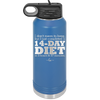 I Don't Mean to Brag But I Just Completed a 14-Day Diet - Laser Engraved Stainless Steel Drinkware - 2350-