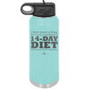 I Don't Mean to Brag But I Just Completed a 14-Day Diet - Laser Engraved Stainless Steel Drinkware - 2350-