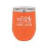 Plant Queen - Laser Engraved Stainless Steel Drinkware - 2351-