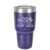 Plant Queen - Laser Engraved Stainless Steel Drinkware - 2351-